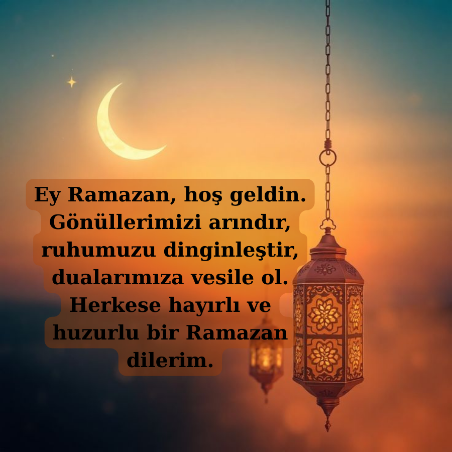 Hoş Geldin Ramazan sözleri - Hoş Geldin Ramazan Whatsapp Durum Resimleri