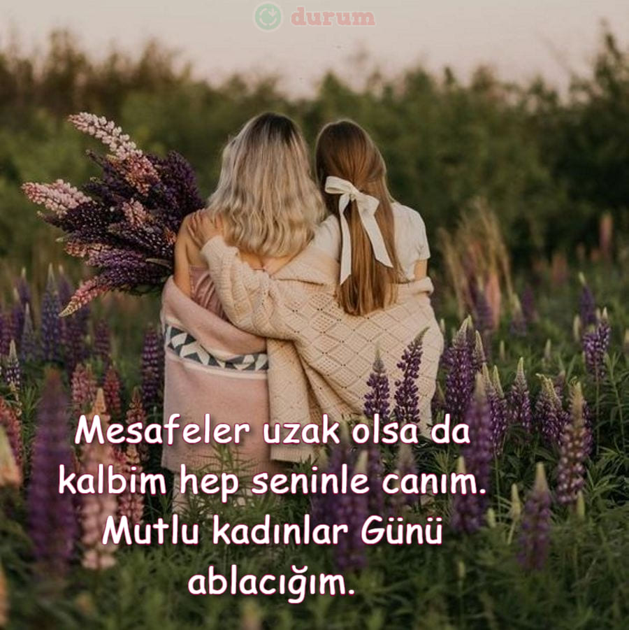 Ablaya 8 Mart tebrikleri anlamlı