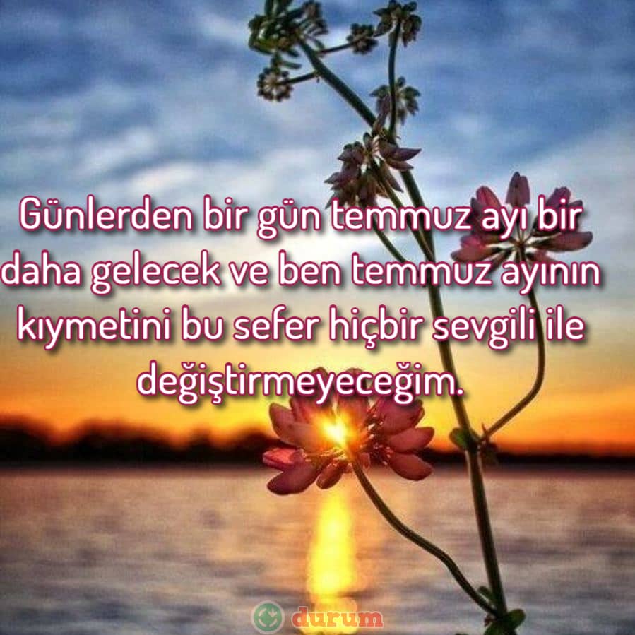 Anlamlı Temmuz Sözleri