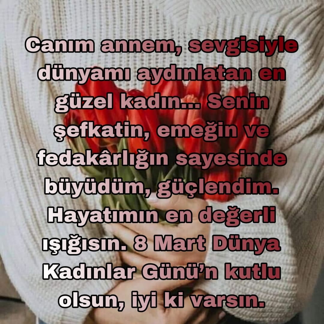 Anneme Duygusal 8 Mart Mesajları