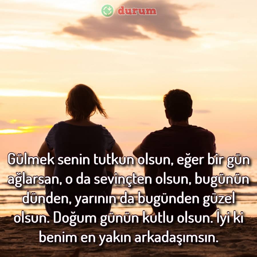 arkadaşa duygusal doğum günü mesajı