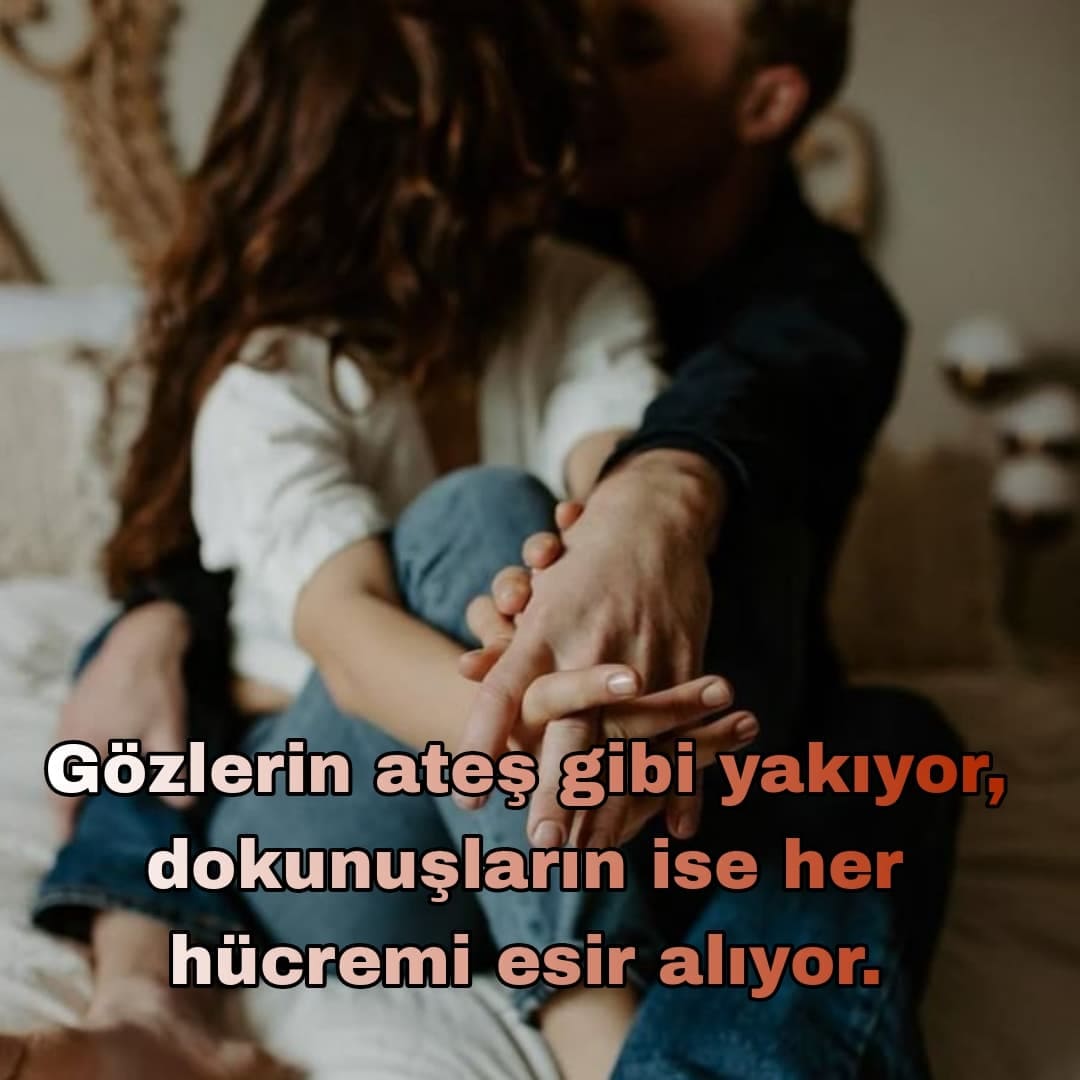 Aşkı ve Arzuyu Hissettiren Sözler