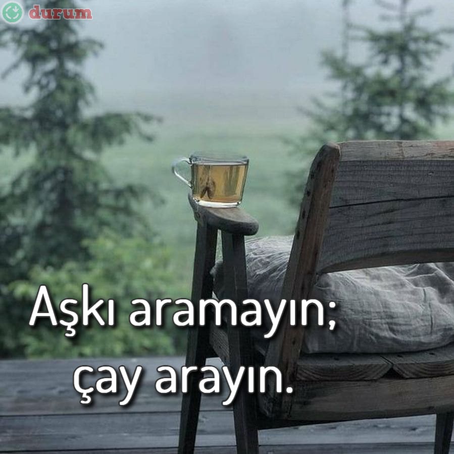 çay ile ilgili sözler kisa