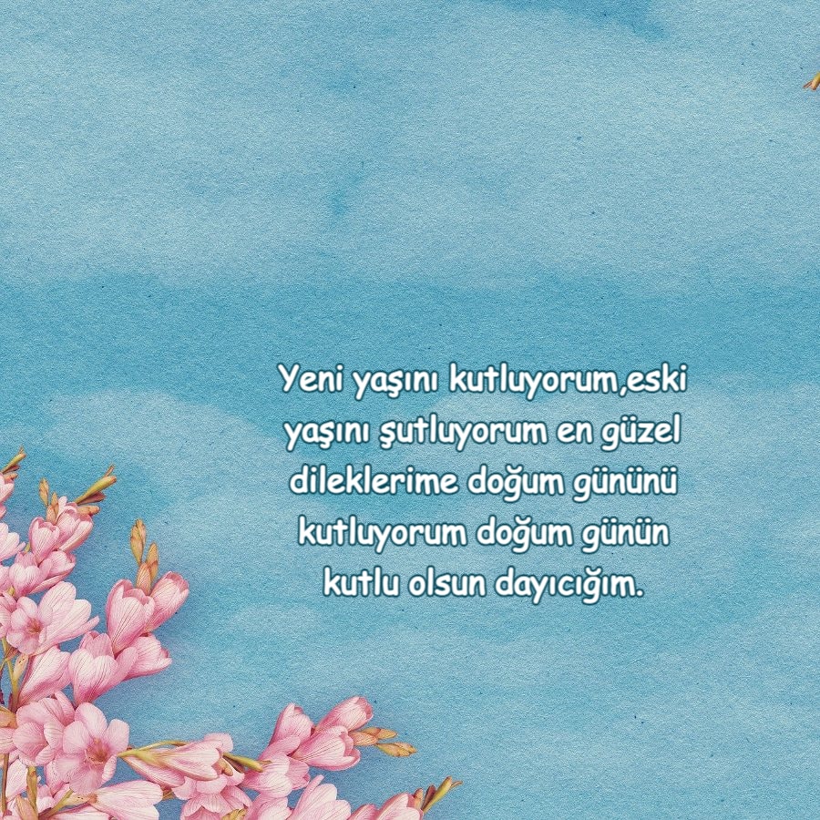 Dayıya Anlamlı Doğum Günü Mesajları