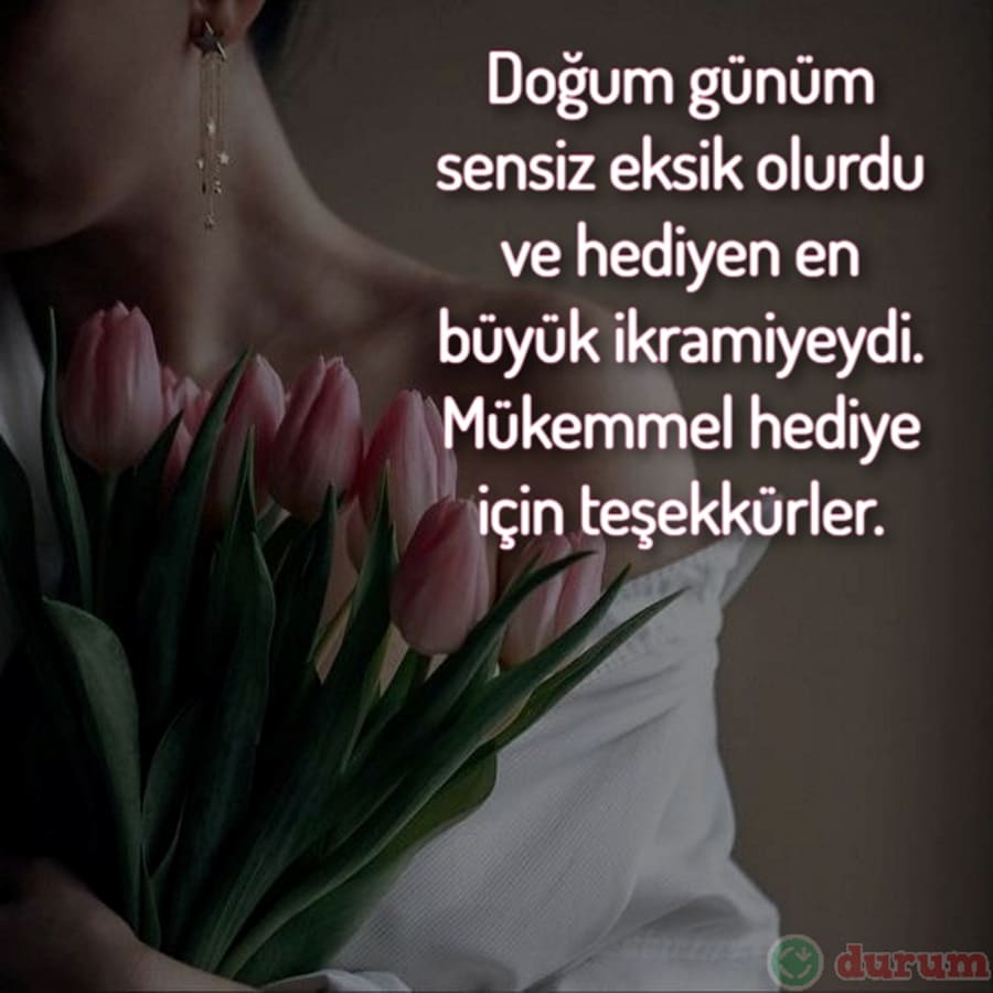 Doğum Günü Hediyesi İçin Teşekkür Mesajları duygusal