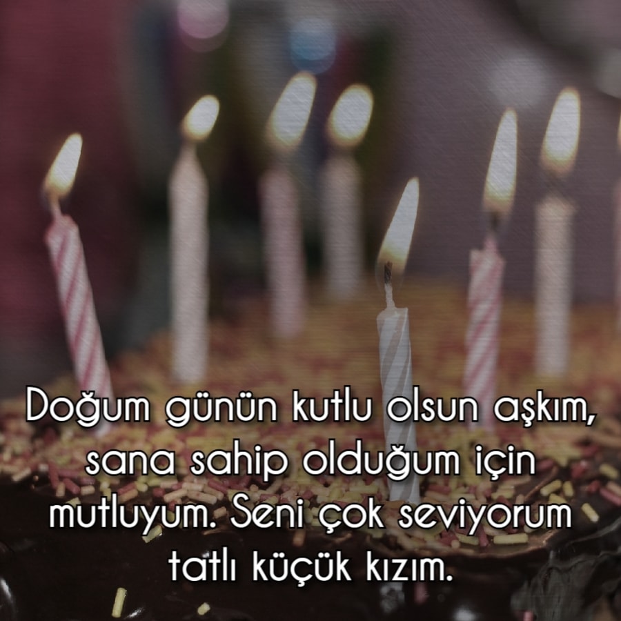 Doğum günün kutlu olsun canım kızım
