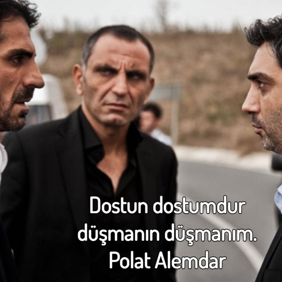 Dostun dostumdur düşmanın düşmanım