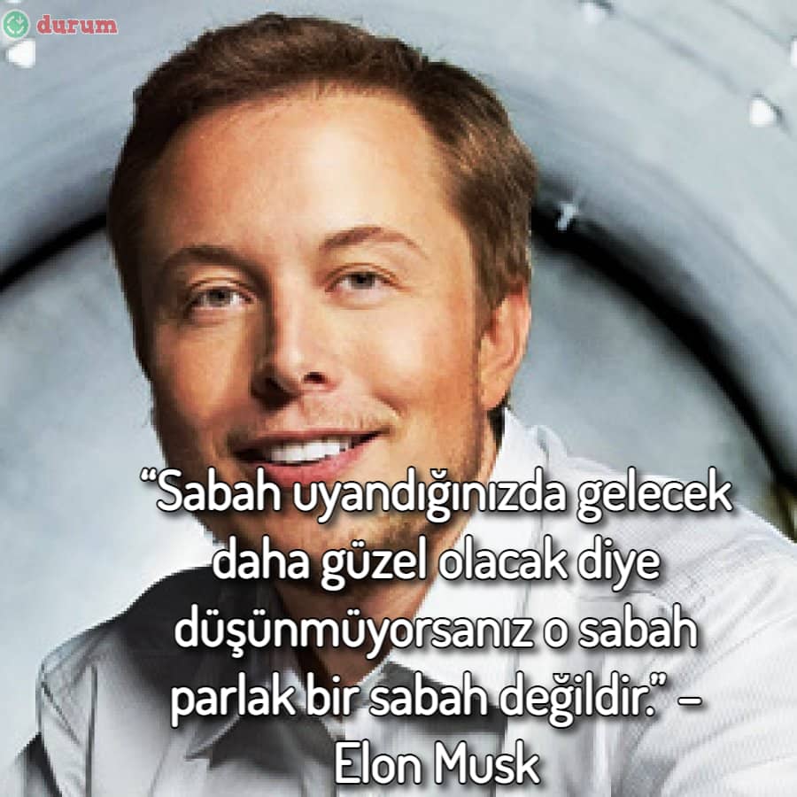 Elon Musk'ın Motivasyon Sözleri
