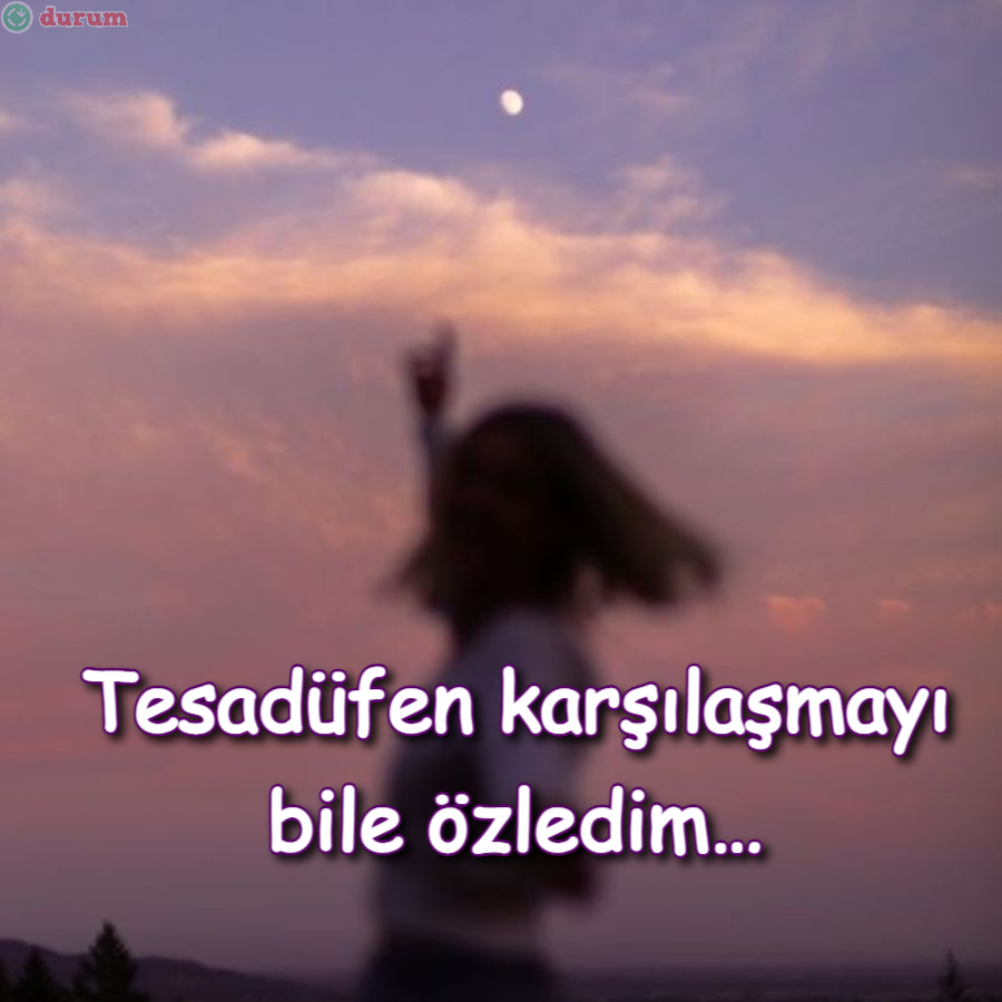 En güzel rastlantı sözleri 