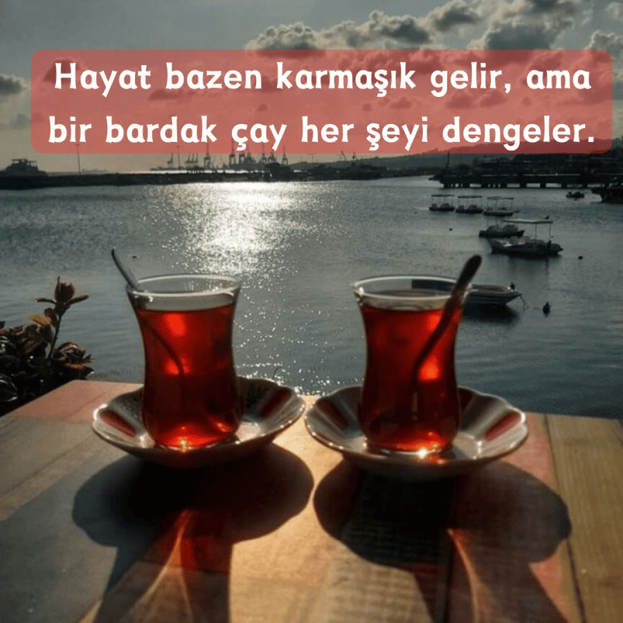 En iyi Çay Muhabbeti Sözleri