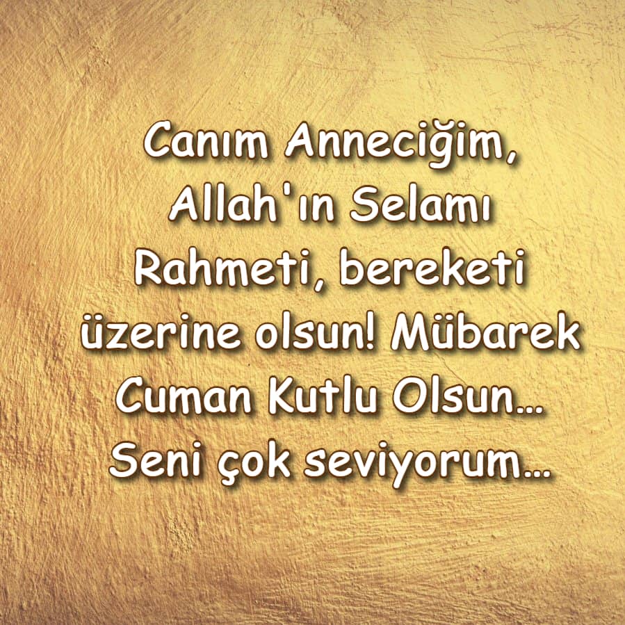 Hayırlı cumalar anne