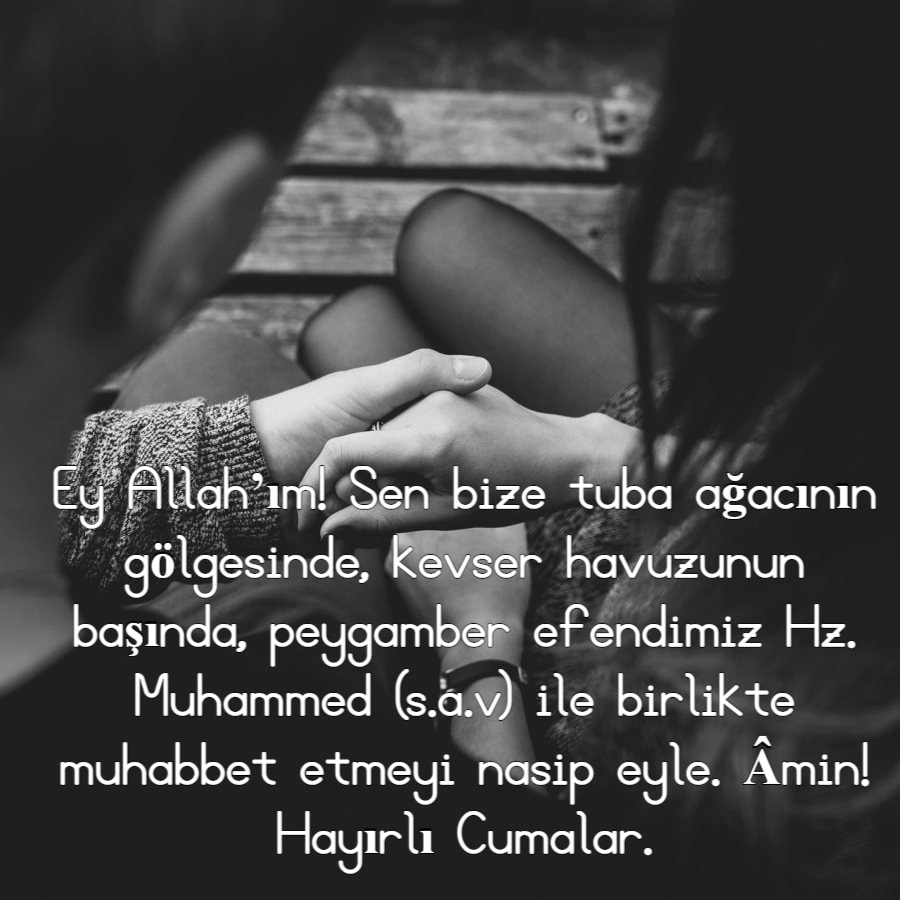 Hayırlı Cumalar güzel sevgilim