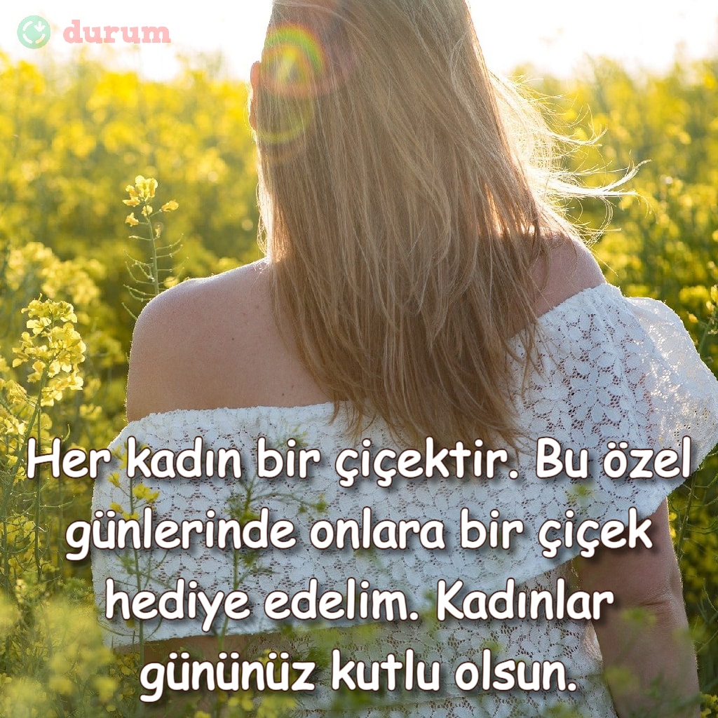 Her kadın bir çiçekdir