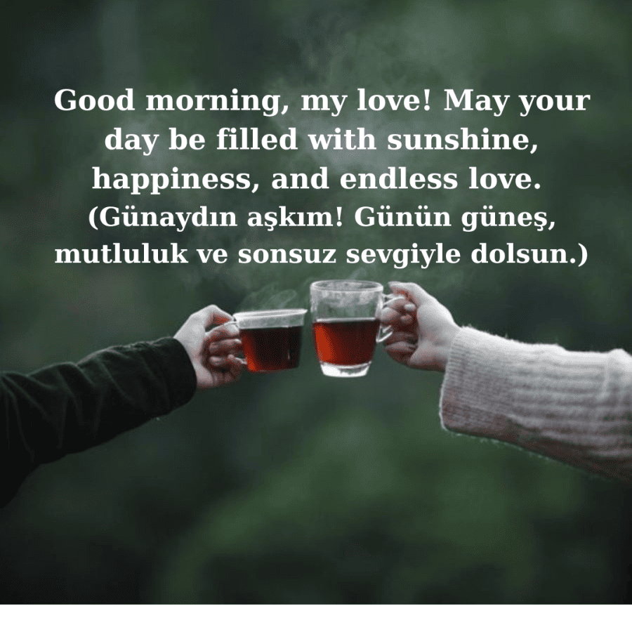 İngilizce Günaydın Mesajları sevgiliye
