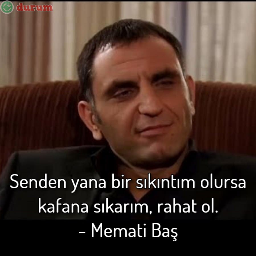 Mematiden Ağır Sözler kisa