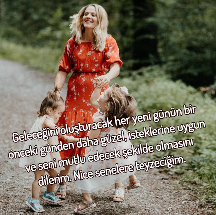 Nice senelere teyzeciğim.