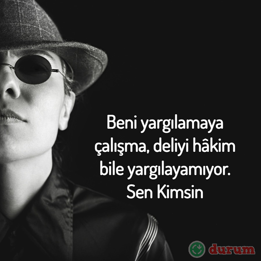 Sen kimsin sözleri