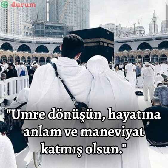 Umre Dönüşü Kutlama Mesajları resimli