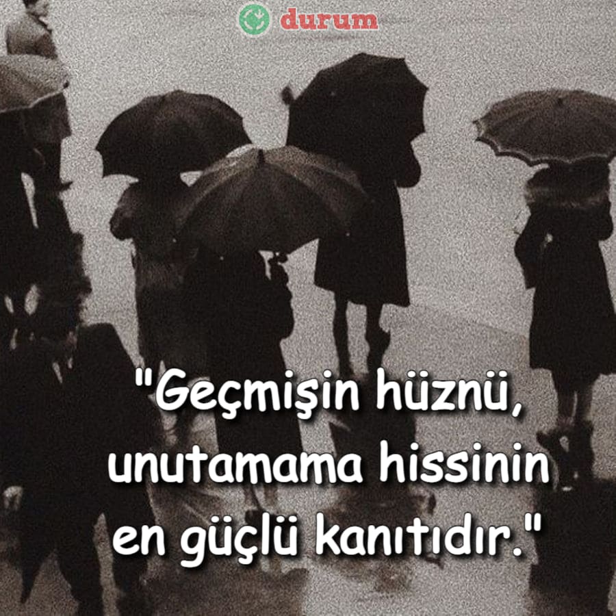 Unutamamakla ilgili sözler anlamli