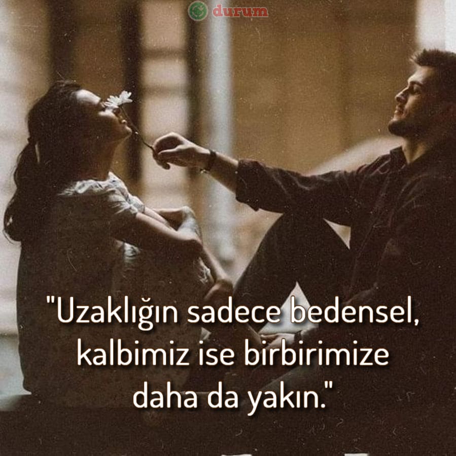 Uzaktaki Sevgiliye Duygusal Sözleri yenı