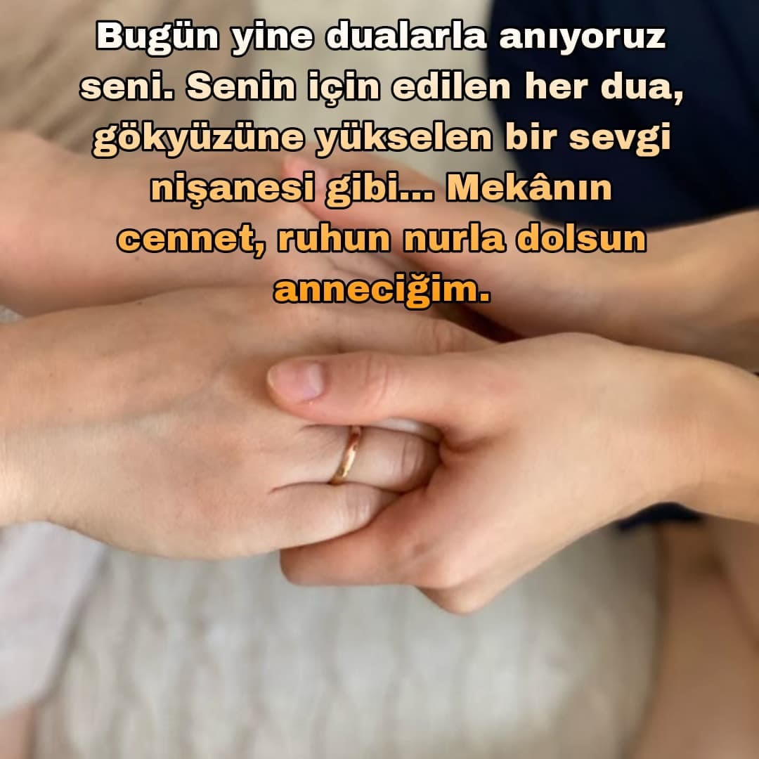 Vefat Eden Anne İçin Hatıra ve Rahmet Sözleri